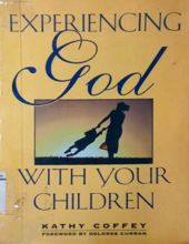 EXPERIENCING GOD WITH YOUR CHILDREN